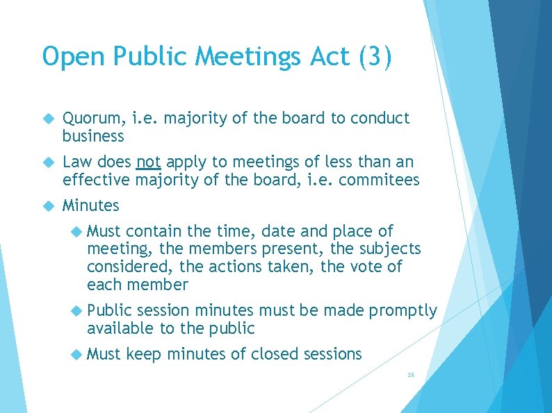 Open Public Meetings Act (3) Quorum, i. e. majority of the board to conduct