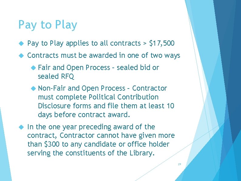 Pay to Play applies to all contracts > $17, 500 Contracts must be awarded