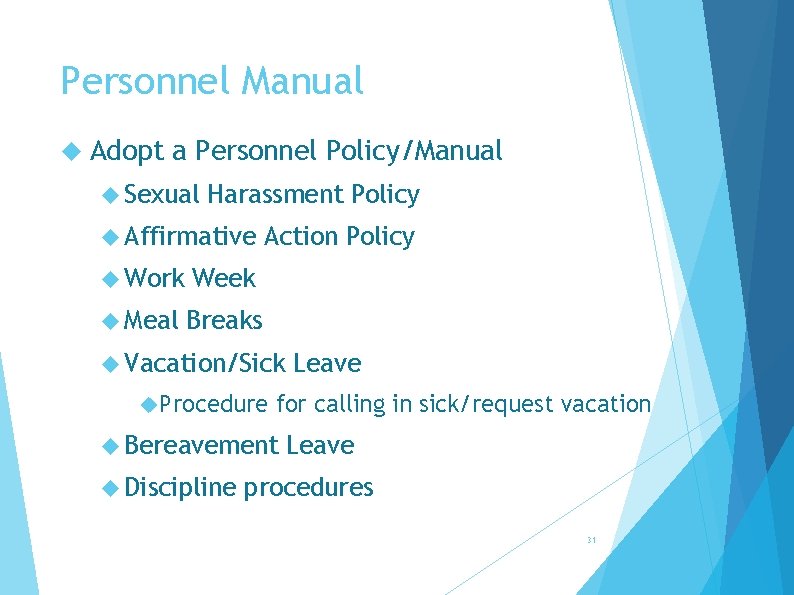 Personnel Manual Adopt a Personnel Policy/Manual Sexual Harassment Policy Affirmative Work Week Meal Breaks