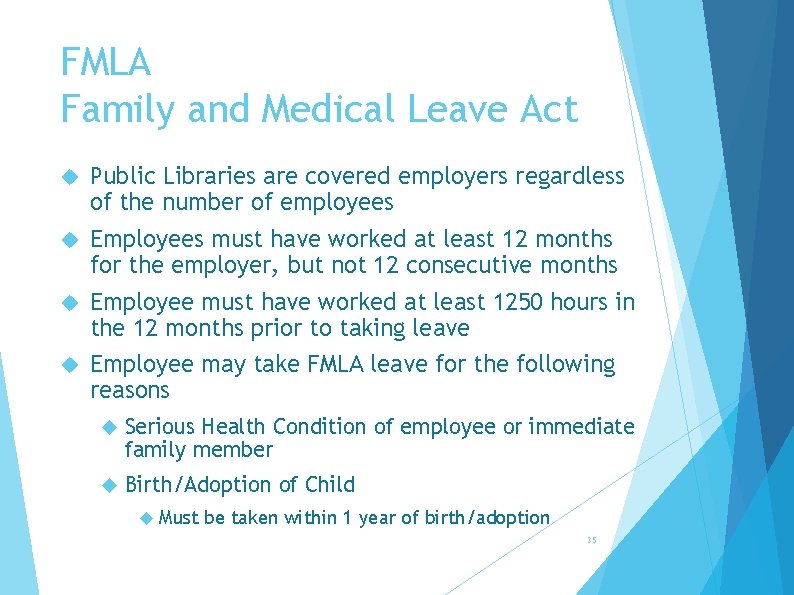 FMLA Family and Medical Leave Act Public Libraries are covered employers regardless of the