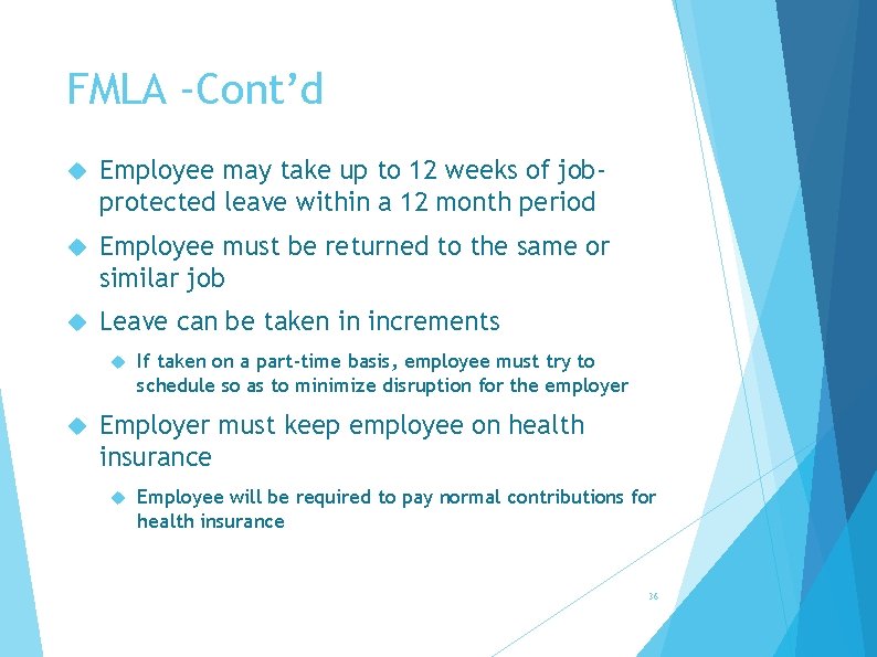 FMLA –Cont’d Employee may take up to 12 weeks of jobprotected leave within a
