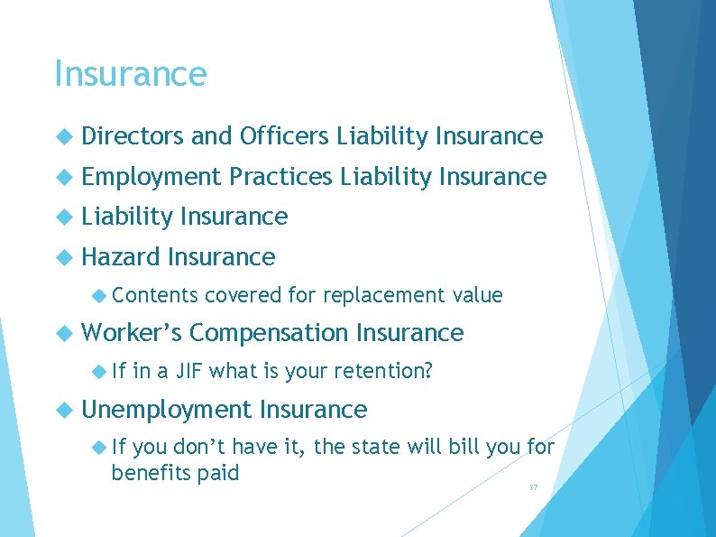 Insurance Directors and Officers Liability Insurance Employment Practices Liability Insurance Hazard Insurance Contents Worker’s