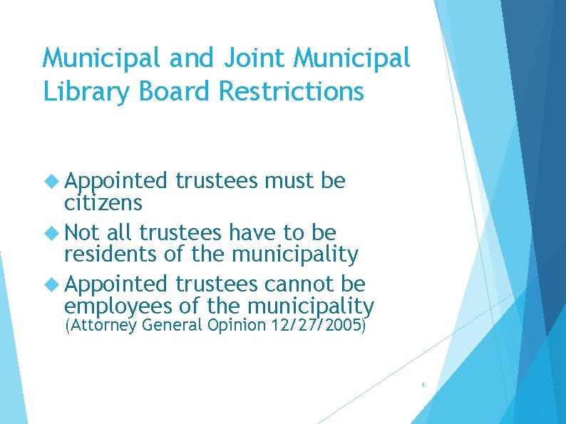Municipal and Joint Municipal Library Board Restrictions Appointed trustees must be citizens Not all