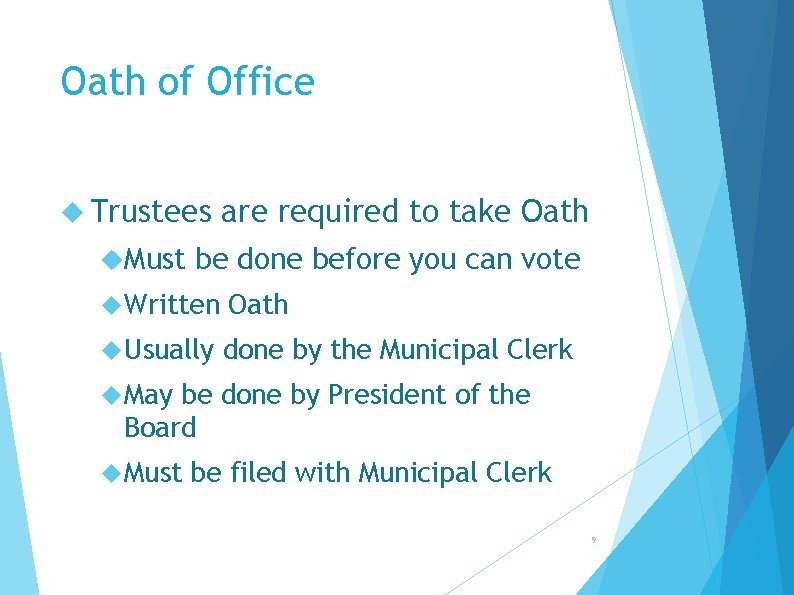 Oath of Office Trustees Must are required to take Oath be done before you