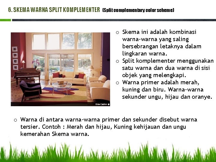 6. SKEMA WARNA SPLIT KOMPLEMENTER (Split complementary color scheme) o Skema ini adalah kombinasi 6. SKEMA WARNA SPLIT KOMPLEMENTER (Split complementary color scheme) o Skema ini adalah kombinasi