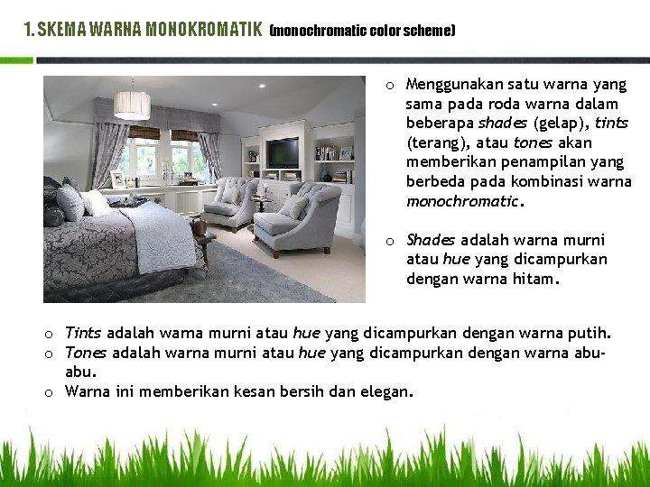1. SKEMA WARNA MONOKROMATIK (monochromatic color scheme) o Menggunakan satu warna yang sama pada 1. SKEMA WARNA MONOKROMATIK (monochromatic color scheme) o Menggunakan satu warna yang sama pada