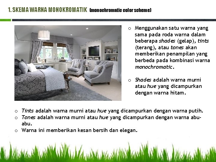 1. SKEMA WARNA MONOKROMATIK (monochromatic color scheme) o Menggunakan satu warna yang sama pada