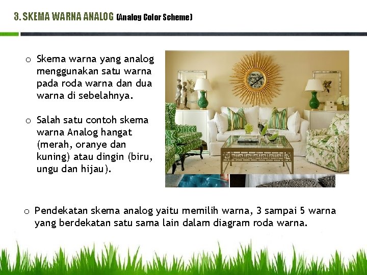 3. SKEMA WARNA ANALOG (Analog Color Scheme) o Skema warna yang analog menggunakan satu 3. SKEMA WARNA ANALOG (Analog Color Scheme) o Skema warna yang analog menggunakan satu