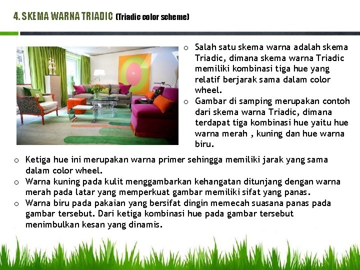 4. SKEMA WARNA TRIADIC (Triadic color scheme) o Salah satu skema warna adalah skema