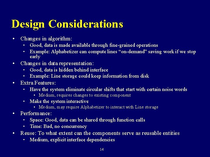 Design Considerations • Changes in algorithm: • Good, data is made available through fine-grained