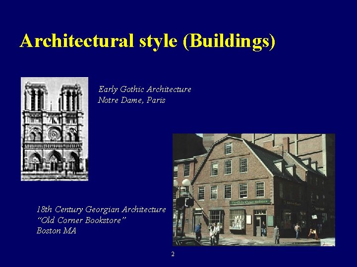 Architectural style (Buildings) Early Gothic Architecture Notre Dame, Paris 18 th Century Georgian Architecture