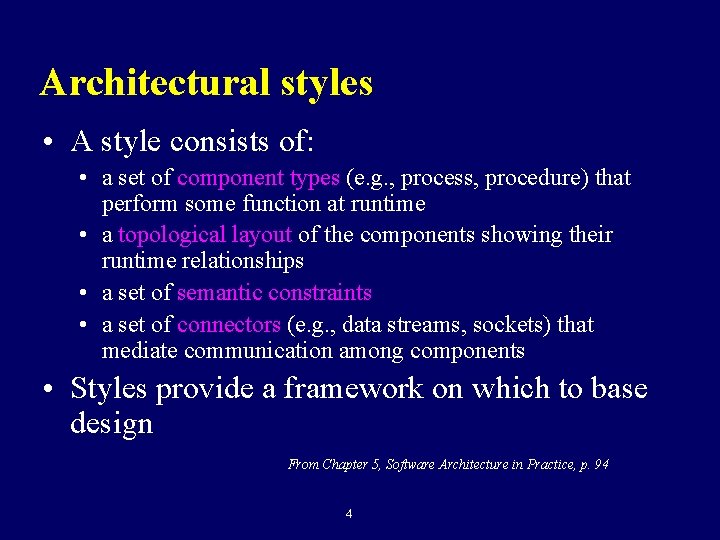 Architectural styles • A style consists of: • a set of component types (e.