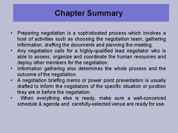 Chapter Summary • Preparing negotiation is a sophisticated process which involves a host of Chapter Summary • Preparing negotiation is a sophisticated process which involves a host of
