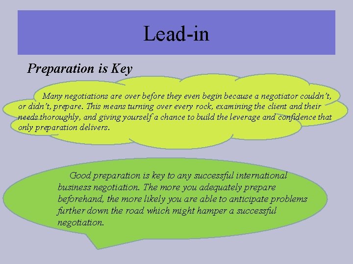 Lead-in Preparation is Key Many negotiations are over before they even begin because a Lead-in Preparation is Key Many negotiations are over before they even begin because a