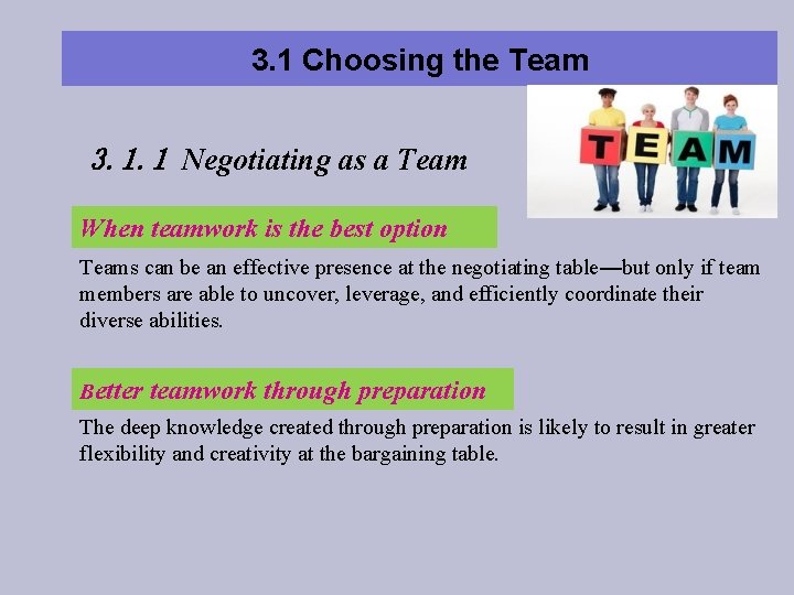 3. 1 Choosing the Team 3. 1. 1 Negotiating as a Team When teamwork 3. 1 Choosing the Team 3. 1. 1 Negotiating as a Team When teamwork