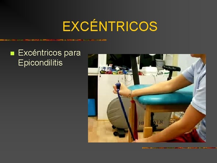 EXCÉNTRICOS n Excéntricos para Epicondilitis 