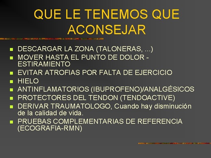 QUE LE TENEMOS QUE ACONSEJAR n n n n DESCARGAR LA ZONA (TALONERAS, .