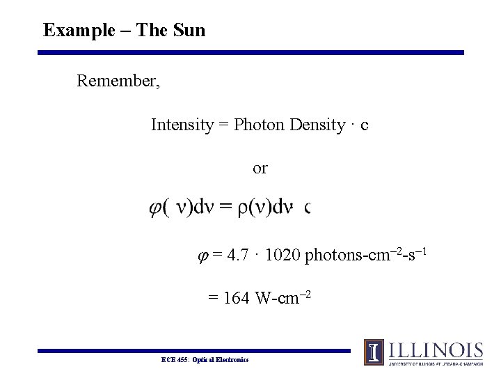 Example – The Sun Remember, Intensity = Photon Density · c or = 4.