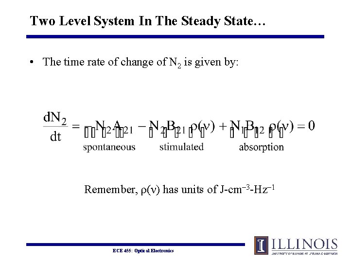 Two Level System In The Steady State… • The time rate of change of