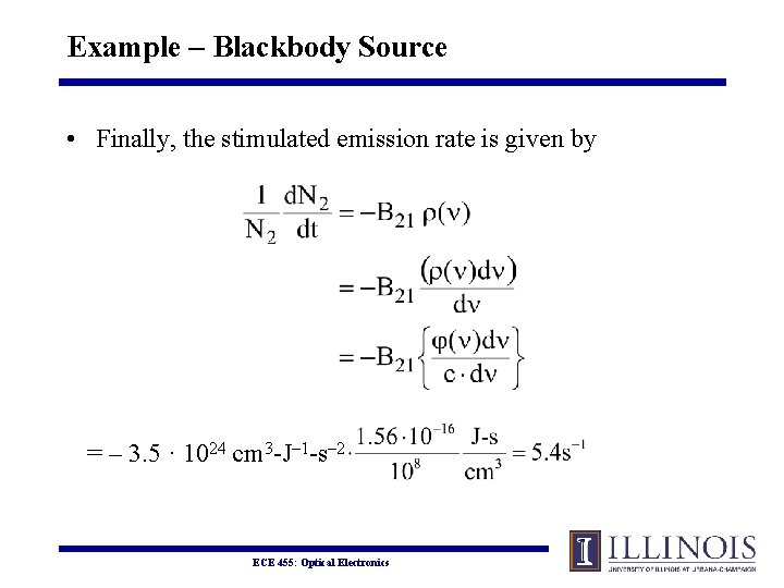 Example – Blackbody Source • Finally, the stimulated emission rate is given by =