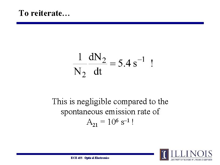 To reiterate… This is negligible compared to the spontaneous emission rate of A 21