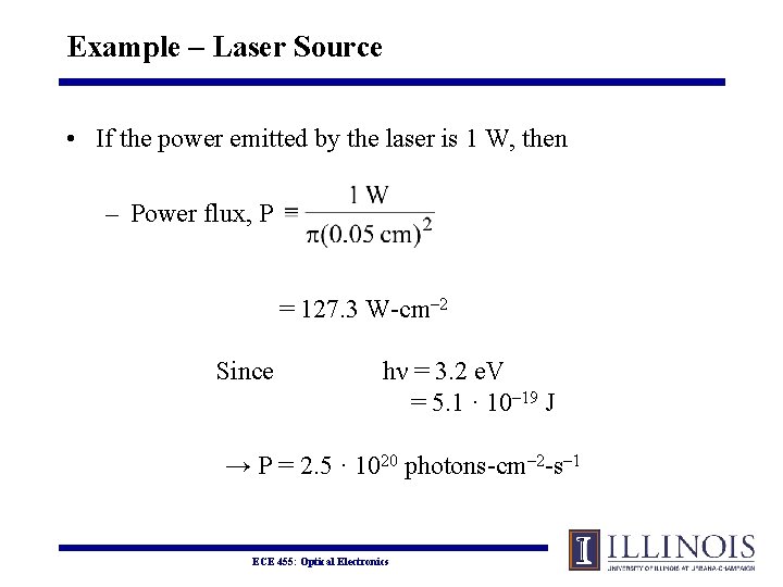 Example – Laser Source • If the power emitted by the laser is 1