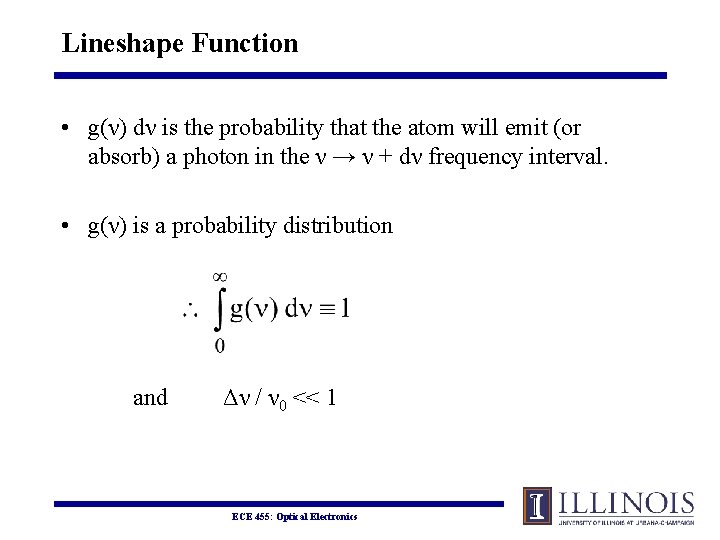 Lineshape Function • g(ν) dν is the probability that the atom will emit (or