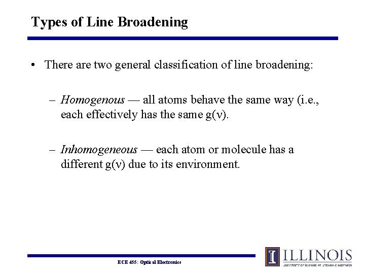 Types of Line Broadening • There are two general classification of line broadening: –