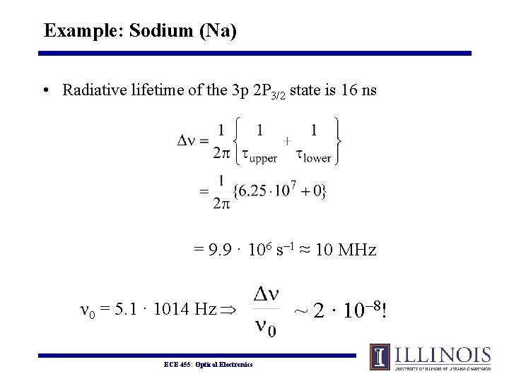 Example: Sodium (Na) • Radiative lifetime of the 3 p 2 P 3/2 state