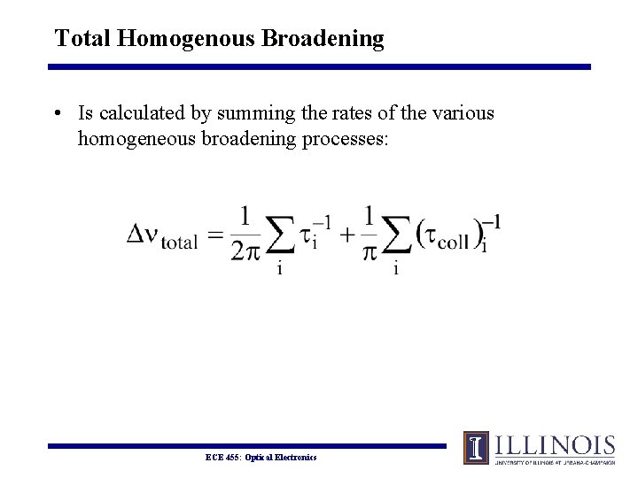Total Homogenous Broadening • Is calculated by summing the rates of the various homogeneous