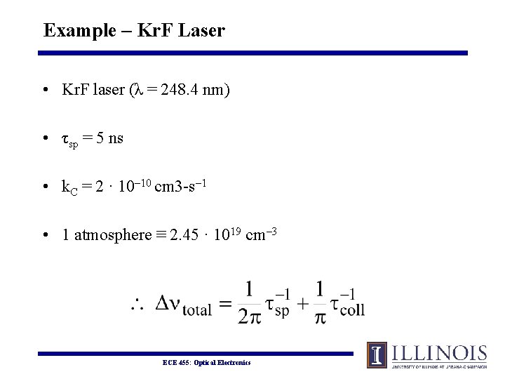 Example – Kr. F Laser • Kr. F laser (λ = 248. 4 nm)