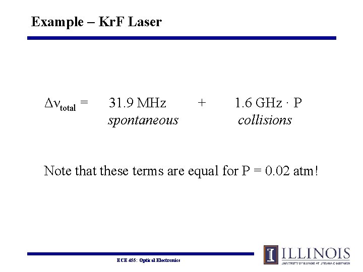Example – Kr. F Laser Δνtotal = 31. 9 MHz + 1. 6 GHz