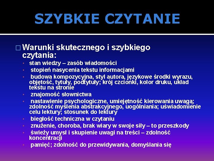 SZYBKIE CZYTANIE � Warunki skutecznego i szybkiego czytania: • stan wiedzy – zasób wiadomości