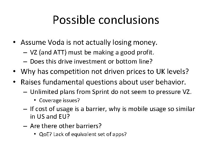 Possible conclusions • Assume Voda is not actually losing money. – VZ (and ATT)