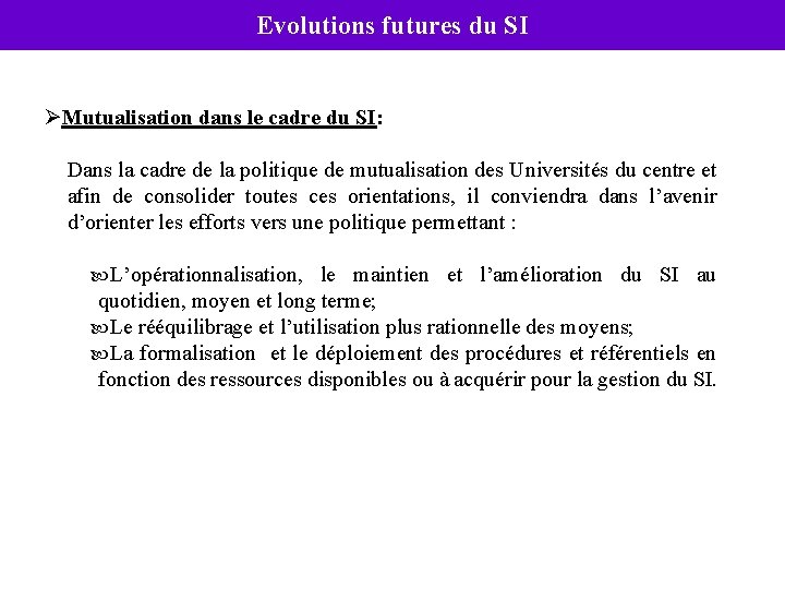 Evolutions futures du SI ØMutualisation dans le cadre du SI: Dans la cadre de