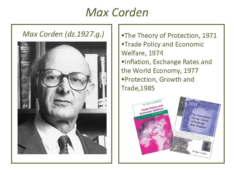 Max Corden (dz. 1927. g. ) §The Theory of Protection, 1971 §Trade Policy and