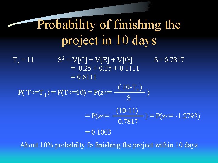 Probability of finishing the project in 10 days S 2 = V[C] + V[E]