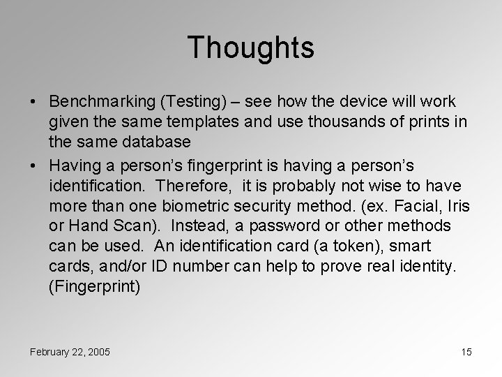 Thoughts • Benchmarking (Testing) – see how the device will work given the same