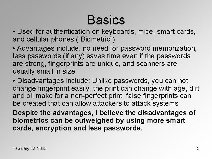 Basics • Used for authentication on keyboards, mice, smart cards, and cellular phones (“Biometric”)
