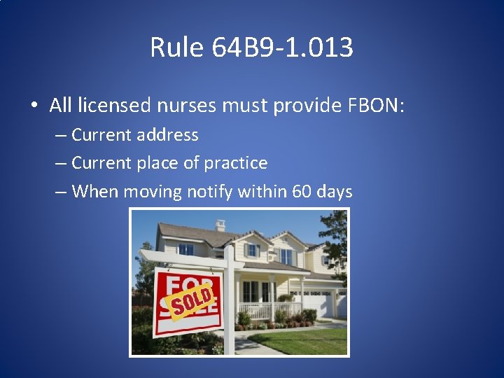 Rule 64 B 9 -1. 013 • All licensed nurses must provide FBON: –