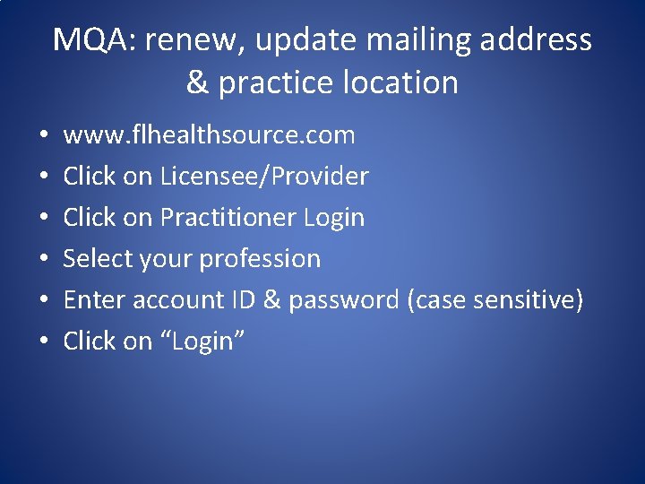 MQA: renew, update mailing address & practice location • • • www. flhealthsource. com