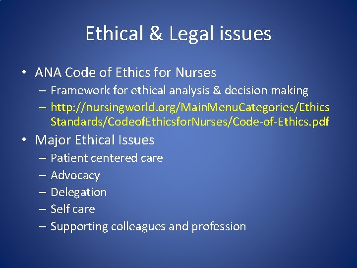 Ethical & Legal issues • ANA Code of Ethics for Nurses – Framework for