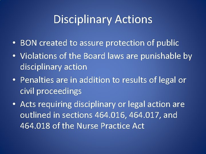 Disciplinary Actions • BON created to assure protection of public • Violations of the