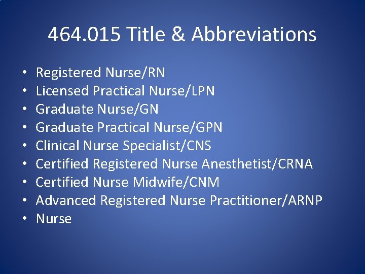 464. 015 Title & Abbreviations • • • Registered Nurse/RN Licensed Practical Nurse/LPN Graduate