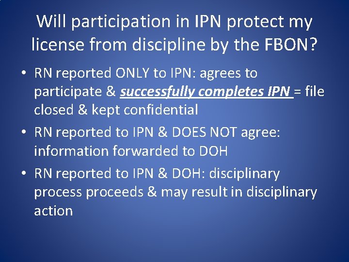 Will participation in IPN protect my license from discipline by the FBON? • RN