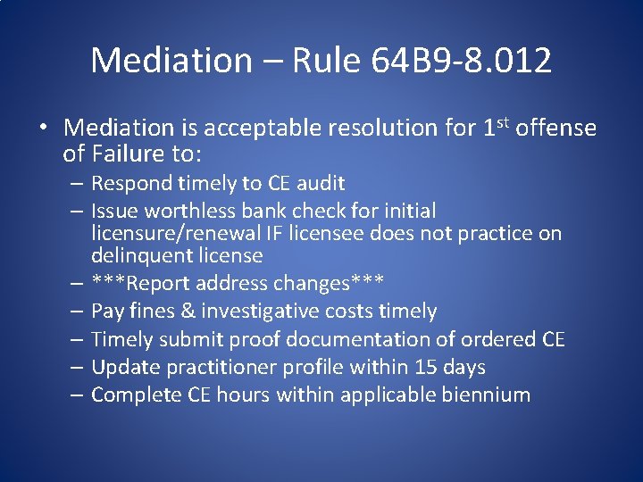 Mediation – Rule 64 B 9 -8. 012 • Mediation is acceptable resolution for