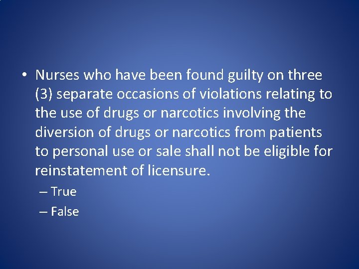  • Nurses who have been found guilty on three (3) separate occasions of