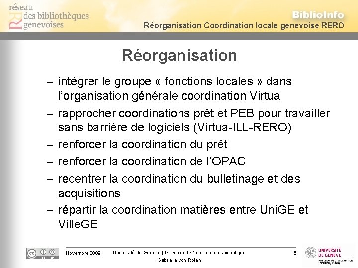 Réorganisation Coordination locale genevoise RERO Réorganisation – intégrer le groupe « fonctions locales »