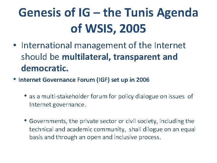 Genesis of IG – the Tunis Agenda of WSIS, 2005 • International management of