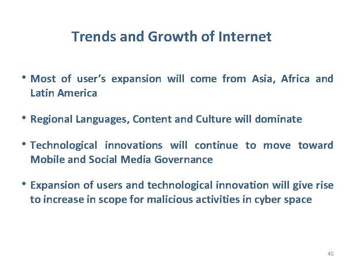 Trends and Growth of Internet • Most of user’s expansion will come from Asia,
